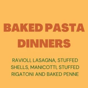 BAKED PASTA DINNERS