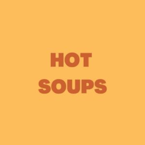 HOT SOUPS