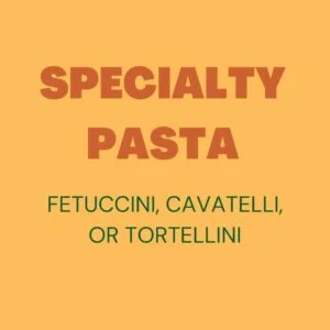 SPECIALTY PASTA
