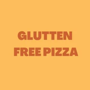 GLUTEN FREE PIZZA