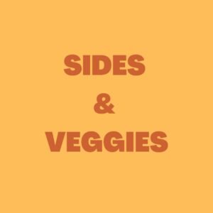 SIDES & VEGGIES