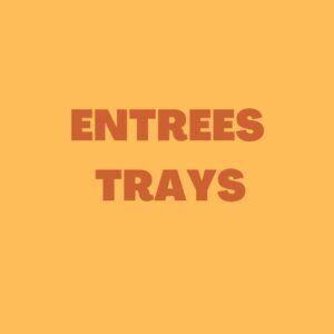 ENTREES TRAYS
